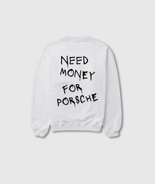 Weißer Pullover mit schwarzem Schriftzug "Need Money for Porsche", Unisex, Baumwolle.