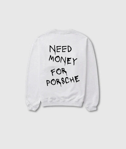 Weißer Pullover mit schwarzem Schriftzug "Need Money for Porsche", Unisex, Baumwolle.